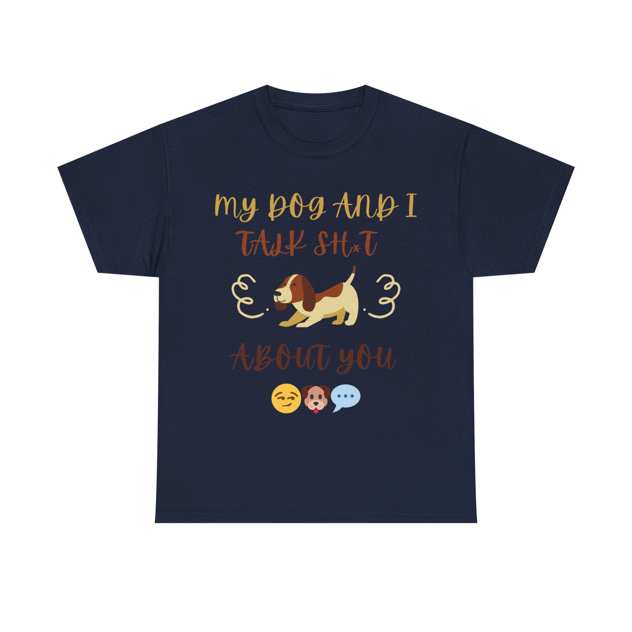 Funny Dog Lovers Tee, My Dog and I Talk S**t Shirt, Pet Owner Gift