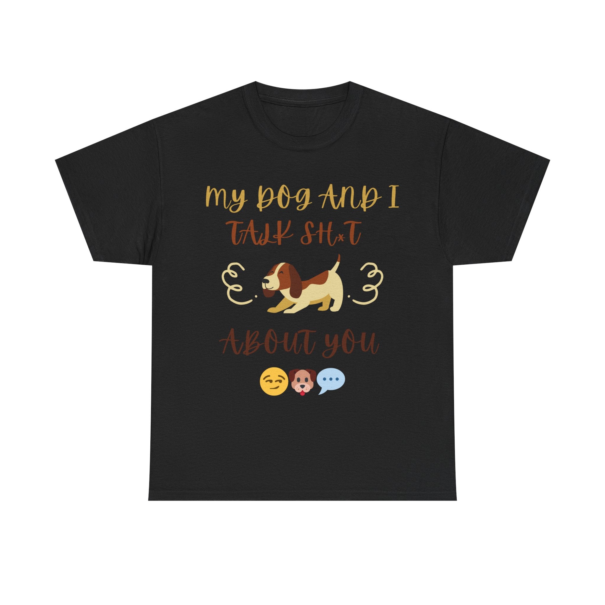 Funny Dog Lovers Tee, My Dog and I Talk S**t Shirt, Pet Owner Gift
