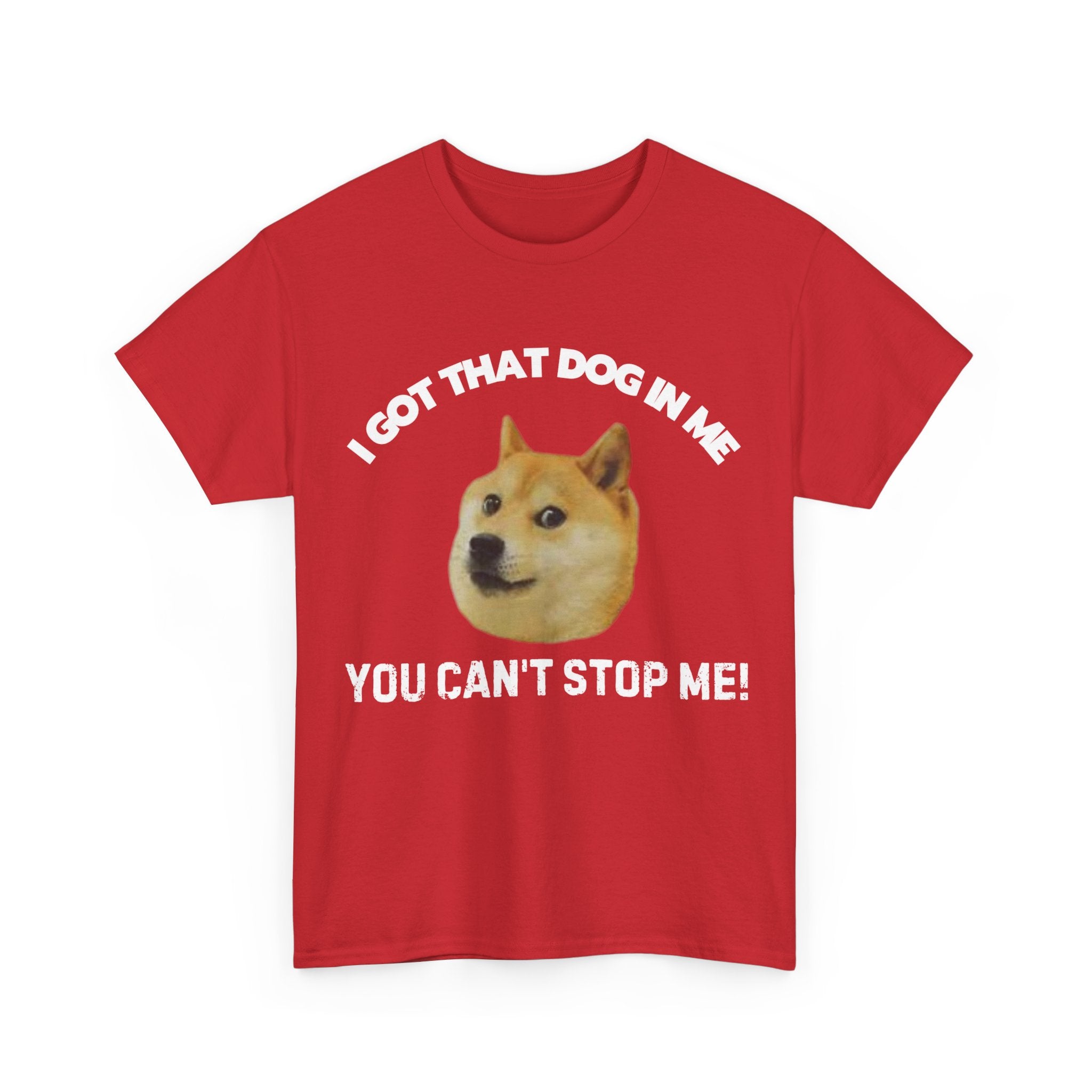 I Got That Dog in Me Shirt, Fun Graphic Tee, Casual Wear, Dog Lover Gift, Humor T-Shirt, Pet Lover Apparel