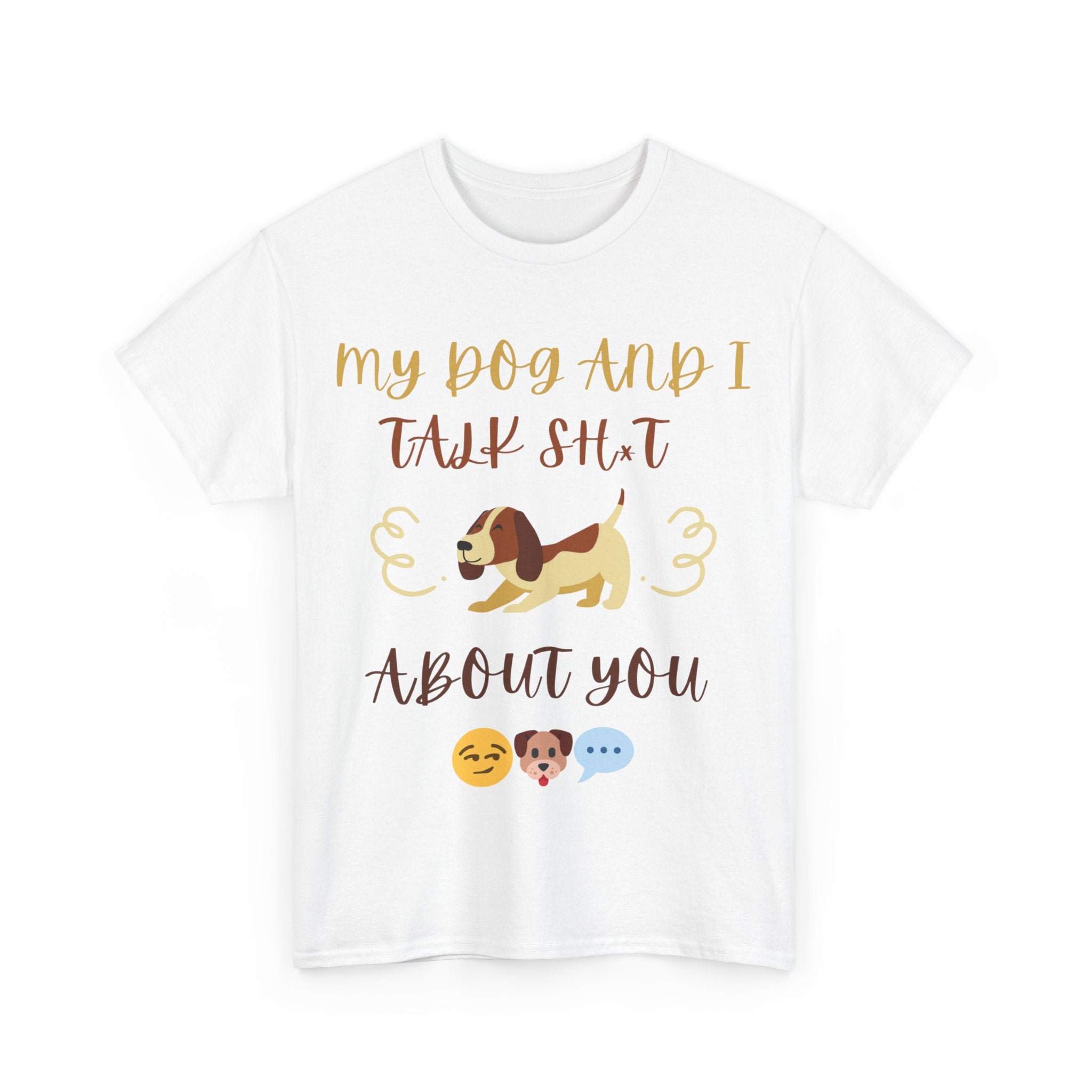 Funny Dog Lovers Tee, My Dog and I Talk S**t Shirt, Pet Owner Gift