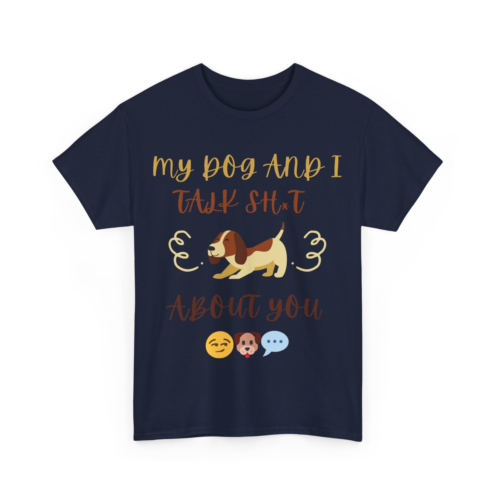 Funny Dog Lovers Tee, My Dog and I Talk S**t Shirt, Pet Owner Gift