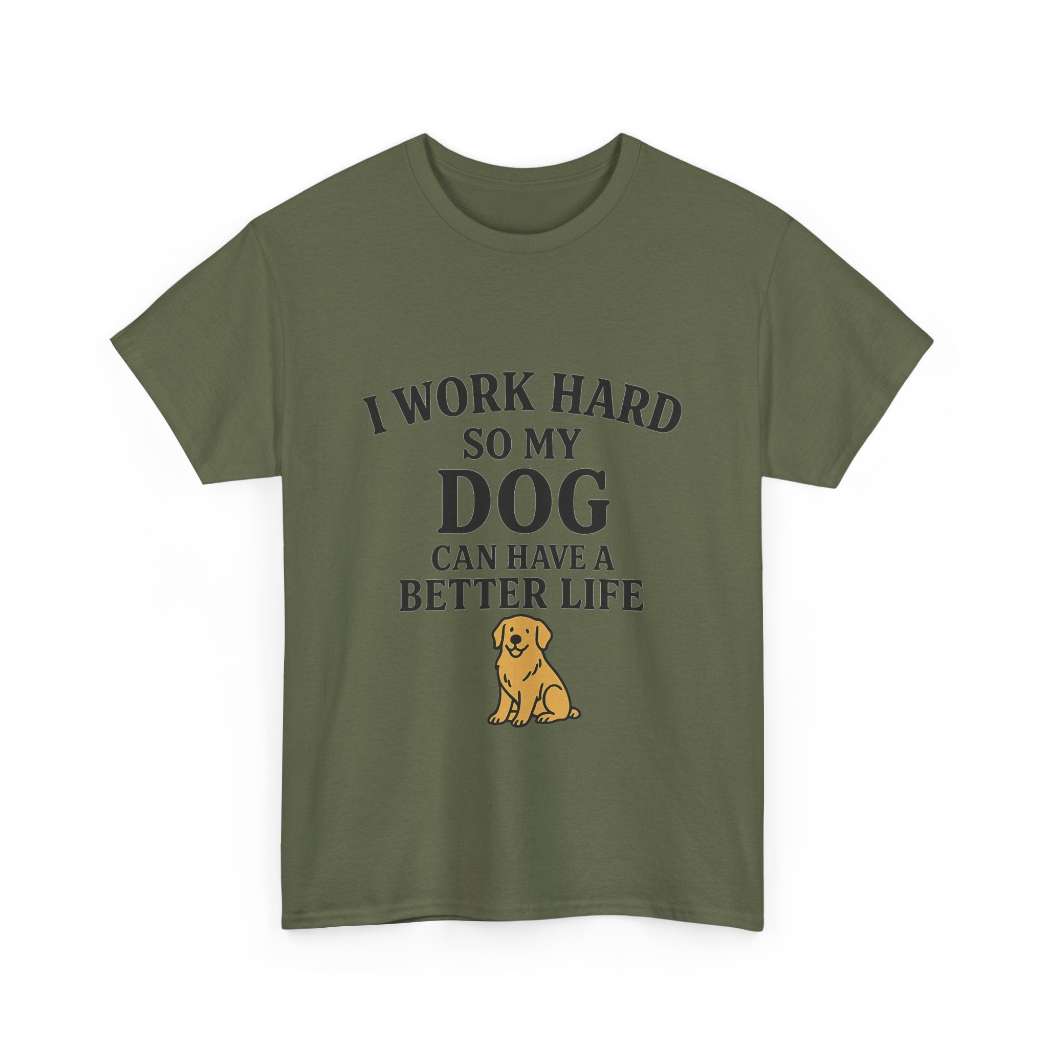 Dog Lover Tee - I Work Hard So My Dog Can Have a Better Life, Pet Owner Gift, Cute Tee, Animal Lover Shirt, Birthday Gift, Casual Wear